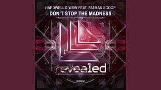 Don&#39;t Stop The Madness (Extended Mix)