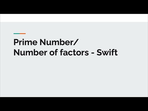 iOS - Swift DSA & Problem solving - Prime Number / Number of Factors