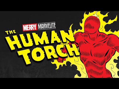 The ORIGINAL Human Torch (Two-In-One Re-Upload)