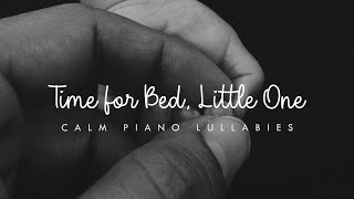 Time for Bed, Little One🌙🧸· Calm Piano Lullabies for Sleep (by Sight of Wonders)
