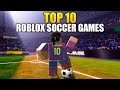 TOP 10 Roblox SOCCER Games 2023! (UPDATED)
