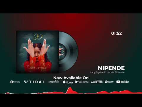 Lady Jaydee - Nipende Ft  Nyoshi El Saadat