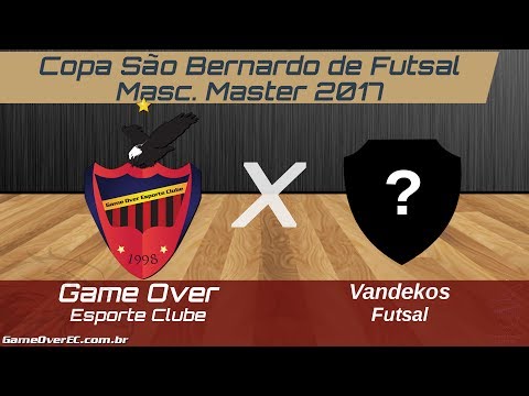 Game Over E.C. X Vandekos Fs - Copa São Bernardo de Futsal 2017 - Masc. Master