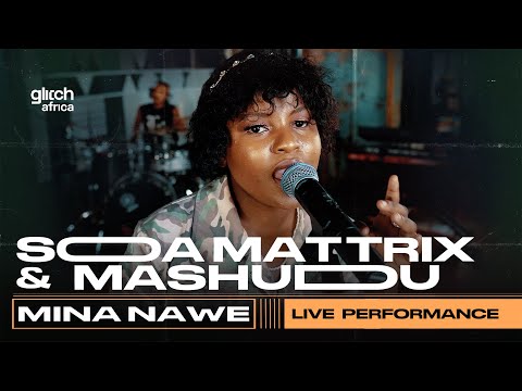 Soa Mattrix & Mashudu - Mina Nawe | Glitch Sessions