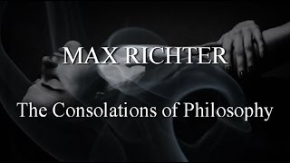 The Consolations of Philosophy: MAX RICHTER