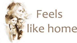 Feels like home -  Edwina Hayes (lyrics)