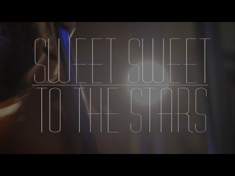 Sweet Sweet // To the Stars (Official Music Video)