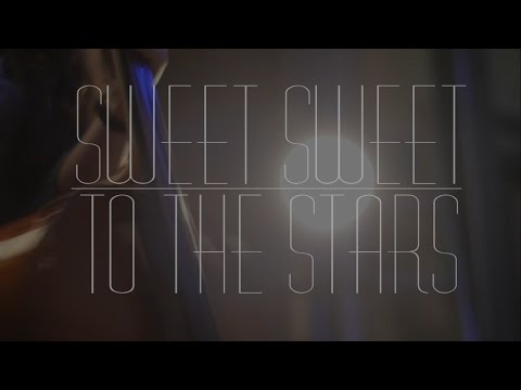 To The Stars - Sweet Sweet