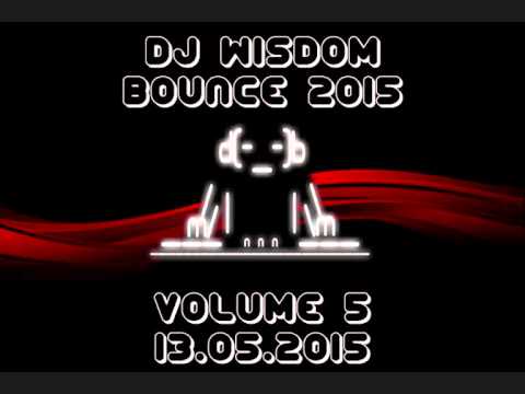 Dj Wisdom - Bounce 2015 - Volume 5 (13.05.2015)