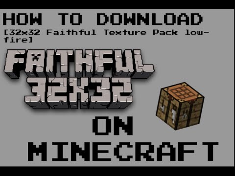 How to Download Minecraft Texture Packs - Faithful 32x32 [lowfire]