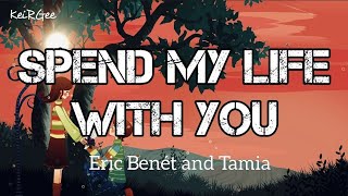 Spend My Life With You | by Eric Benét and Tamia | KeiRGee Lyrics Video