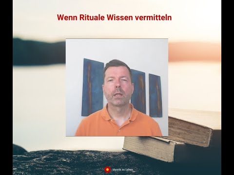 Wenn Rituale Wissen vermitteln