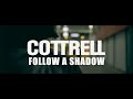 COTTRELL - Follow A Shadow