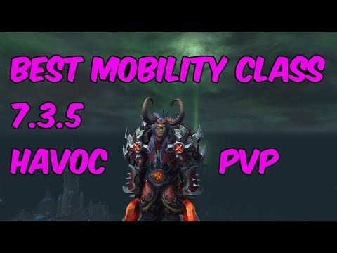 BEST MOBILITY CLASS - 7.3.5 Demon Hunter PvP - WoW Legion