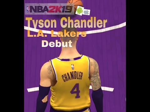 NBA 2K19 ANDROID/ IOS - L.A. LAKERS DEBUT OF TYSON CHANDLER