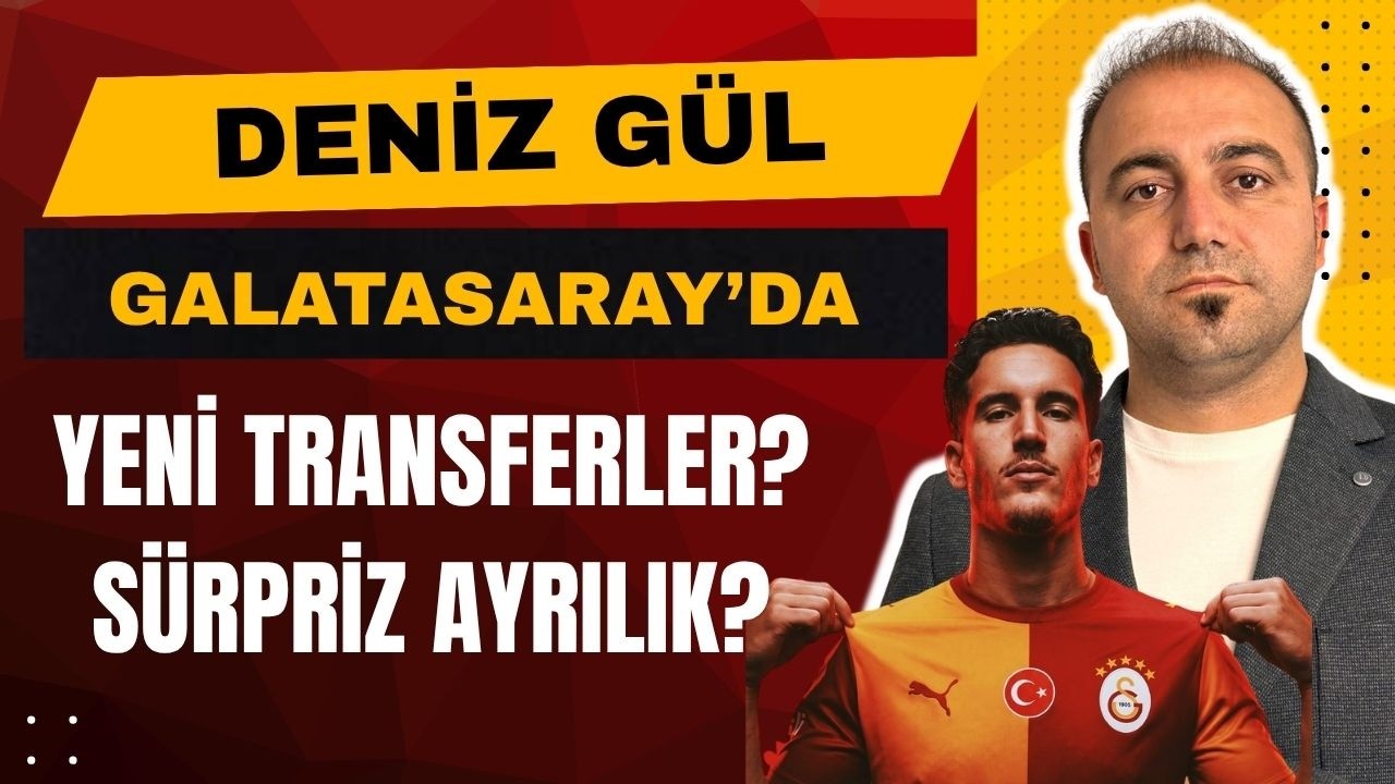 FDENİZ GÜL GALATASARAY'DA I GALATASARAY TRANSFER HABERLERİ I  Forvet, orta saha, stoper