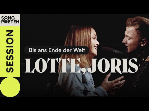 Joris x Lotte - Bis ans Ende der Welt (Songpoeten Session)