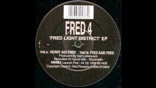Fred ‎-- Fred 4- Fred Light District-A-Horny Ass Fred