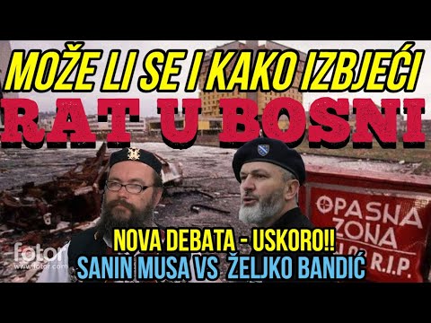MOŽE LI SE I KAKO IZBJEĆI RAT U BIH  -  SANIN MUSA VND vs ŽELJKO BANDIĆ RAVNOGORSKI POKRET - USKORO