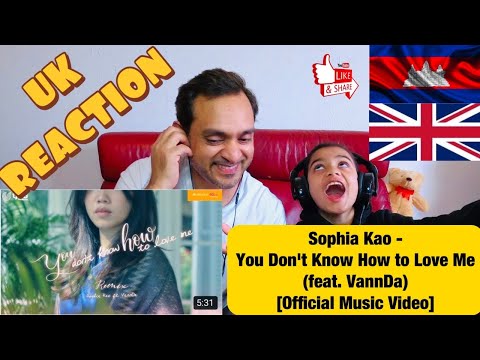 🇬🇧UK REACTION with Aryan🇬🇧 Sophia Kao - You Don't Know How to Love Me (feat. VannDa) [OMV]