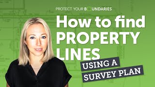 How to Find Property Lines Using a Survey Plan