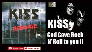 KISS -  GOD GAVE ROCK N&#39; ROLL TO YOU II   (HQ)