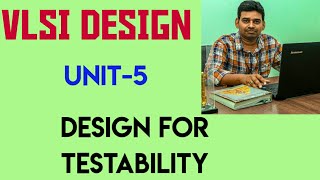 VLSI DESIGN@Unit 5@Design for Testability