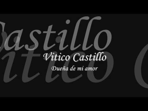 Duena De Mi Amor - Vitico Castillo