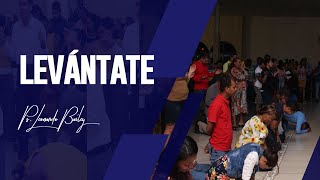 #126 LEVÁNTATE | Pastor Leonardo Bailey | Primer Servicio domingo 28-07-19