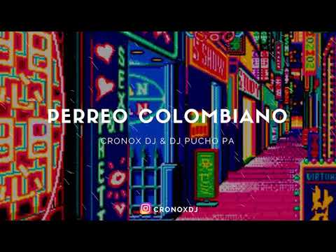 PERREO COLOMBIANO - RKT - CRONOX DJ & DJ PUCHO PA