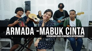 Download lagu Armada - Mabuk Cinta | Remember Entertainment ( Keroncong Version Cover ) mp3