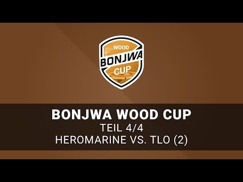 Bonjwa Wood Cup - Teil 4/4 - Heromarine vs. TLO