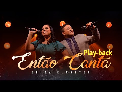 Erika e Walter - Então Canta | Play back - [VídeoLyric]