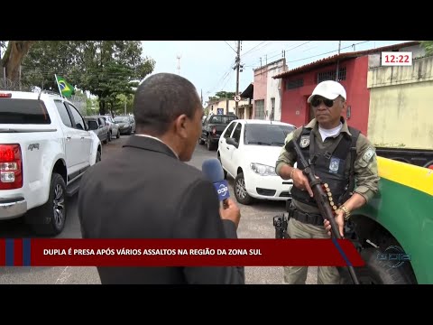 Dupla é presa após vários assaltos na região da zona sul 25 11 2022