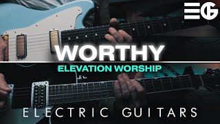 Worthy | ELECTRIC GUITAR || Elevation Worship