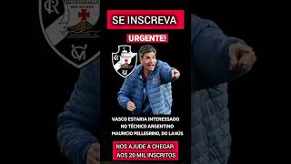 MAURÍCIO PELLEGRINO INTERESSA AO VASCO