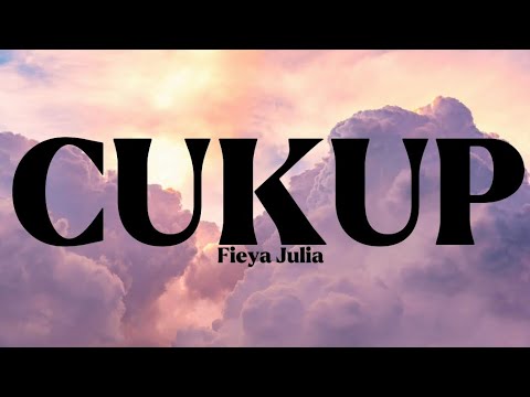CUKUP - Fieya Julia (Lirik)