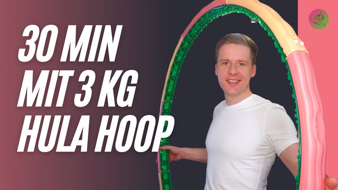 30 Min mit 3 kg Hula Hoop