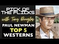 Paul Newman Top 5 Westerns