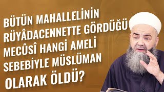 Bütün Mahallelinin Rüyâda Cennette Gördüğü Mecûsî Hangi Ameli Sebebiyle Müslüman Olarak Öldü?