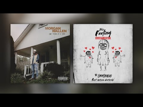 Morgan Wallen, The Chainsmokers - Last Night x This Feeling (Mashup)
