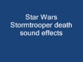 Star Wars Stormtrooper death sound effects