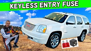 GMC YUKON XL KEYLESS ENTRY FUSE LOCATION 2007 2008 2009 2010 2011 2012 2013 2014
