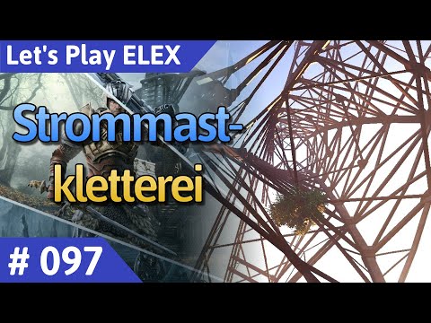 ELEX deutsch Teil 97 - Strommastkletterei Let's Play
