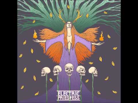 Electric Priestess - Electric Priestess (Full Album 2015)