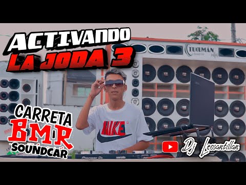 ACTIVANDO LA JODA 3# - Dj leosantillan - Carreta BMR #rkt #Reggaetón2022