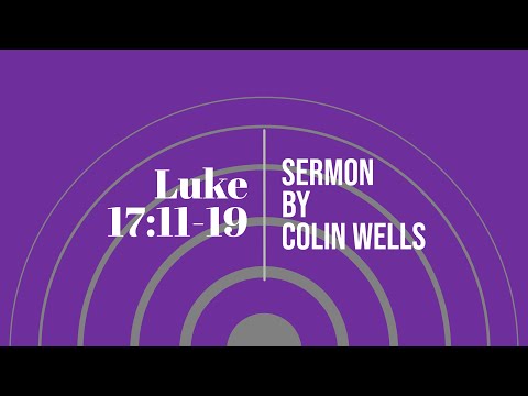 Sunday 23rd August 2020 - Sermon Luke 17:11 - 19 "Outsiders become insiders"