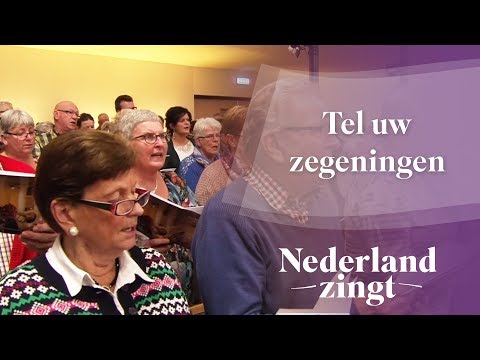 Tel uw zegeningen - Nederland Zingt