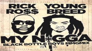 Rick Ross Ft. Young Breed - My Nigga Remix