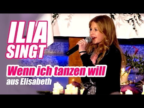 ILIA SINGT - "Wenn ich tanzen will" aus dem Musical Elisabeth
